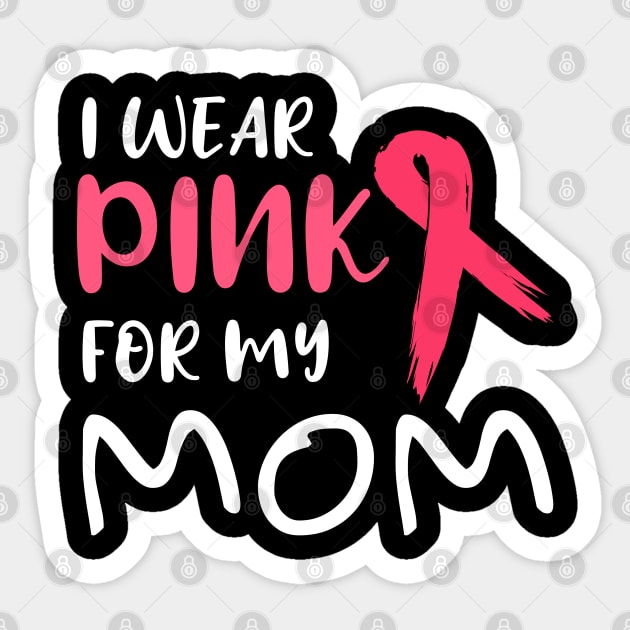 Breast Cancer Awareness I Wear Pink For My Mom Design Sticker by Linco